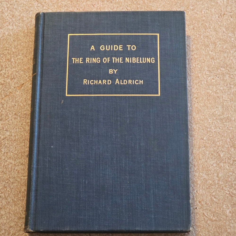 Oliver Ditson A Guide to The Ring of the Nibelung Richard Aldrich 1905 Blue Gilt